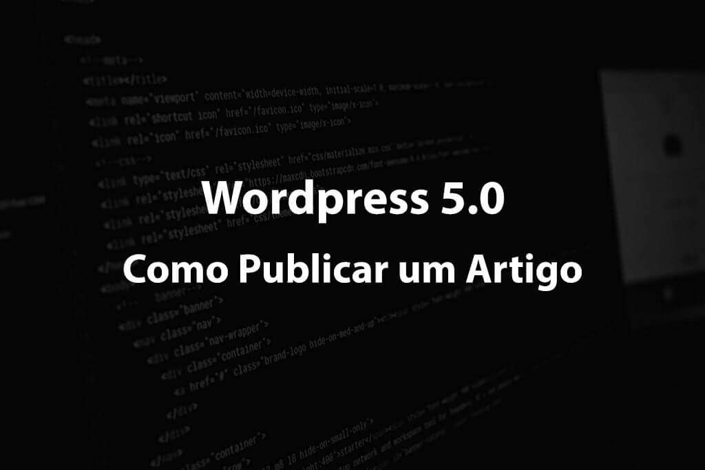 wordpress 5.0 como publicar um artigo